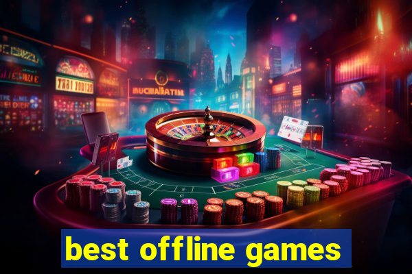 best offline games